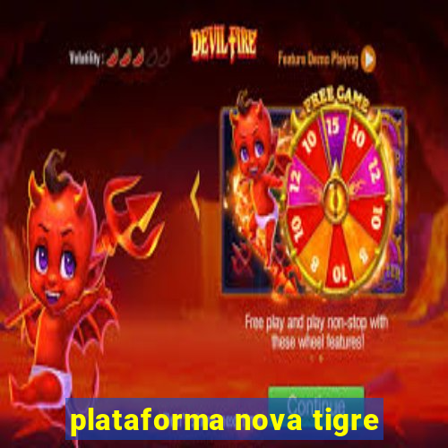 plataforma nova tigre